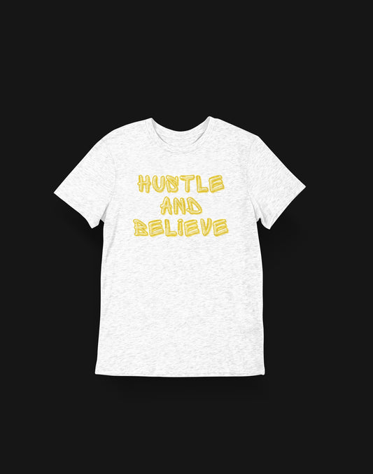 Hustle and Believe – Motivational Adult T-Shirt