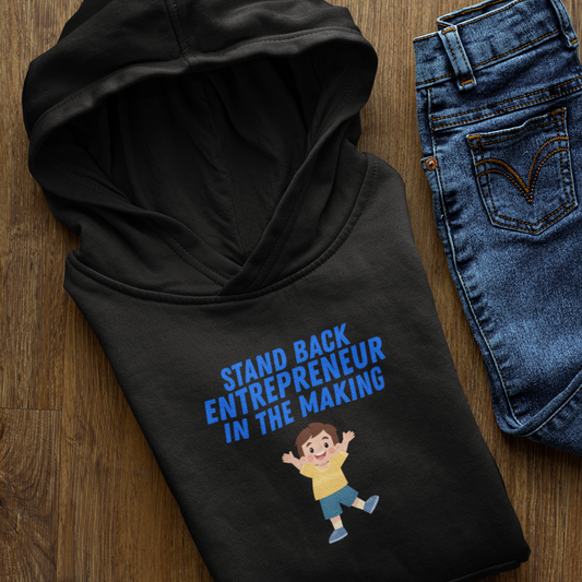 Stand Back Entrepreneur in the Making – Boys’ Inspiring Hoodie