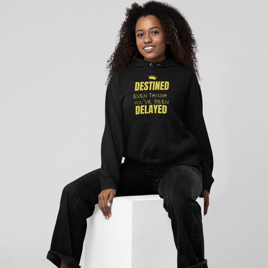 Destined Though Delayed – Motivational Hoodie for Adults