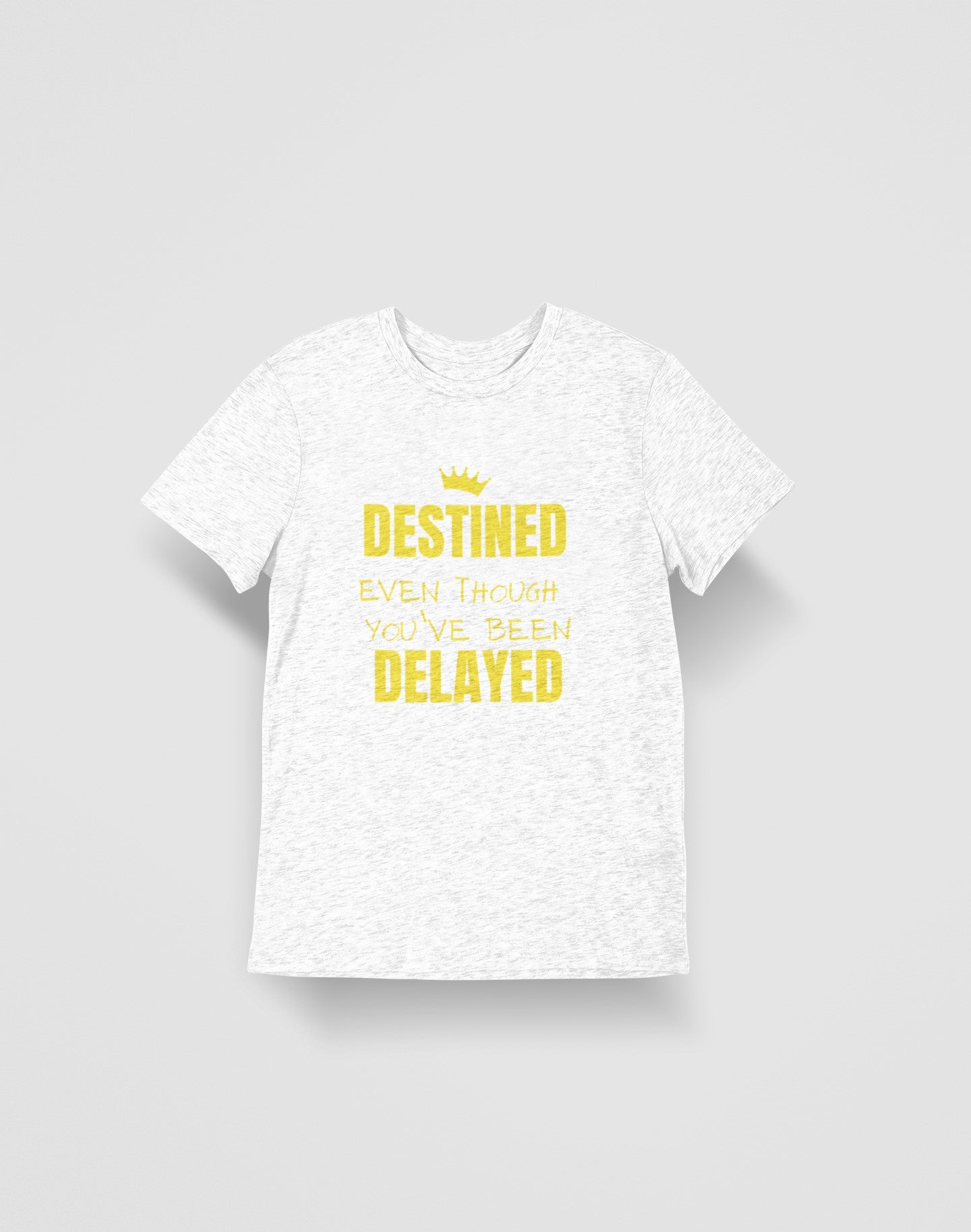 Destined Though Delayed – Motivational T-Shirt for Adults