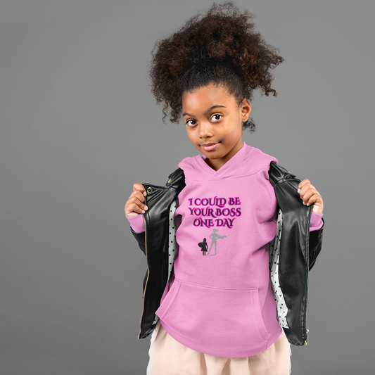 I Could Be Your Boss One Day – Girls’ Inspirational Hoodie