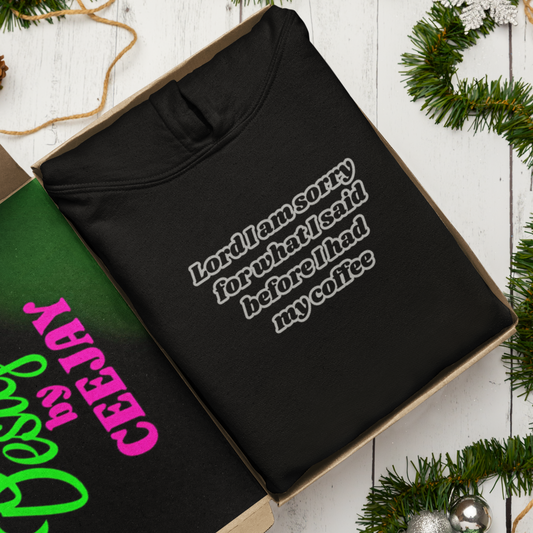 Lord I’m Sorry Before Coffee – Funny Faith Hoodie