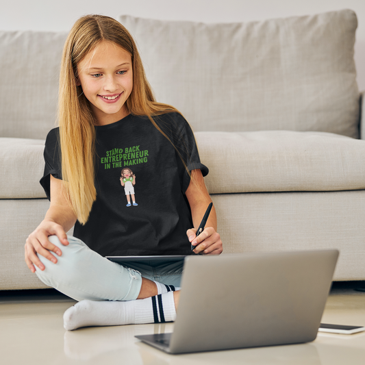 Stand Back Entrepreneur in the Making – Girls’ Inspiring T-Shirt