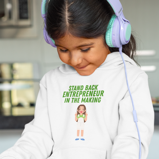 Stand Back Entrepreneur in the Making – Girls’ Inspiring Hoodie